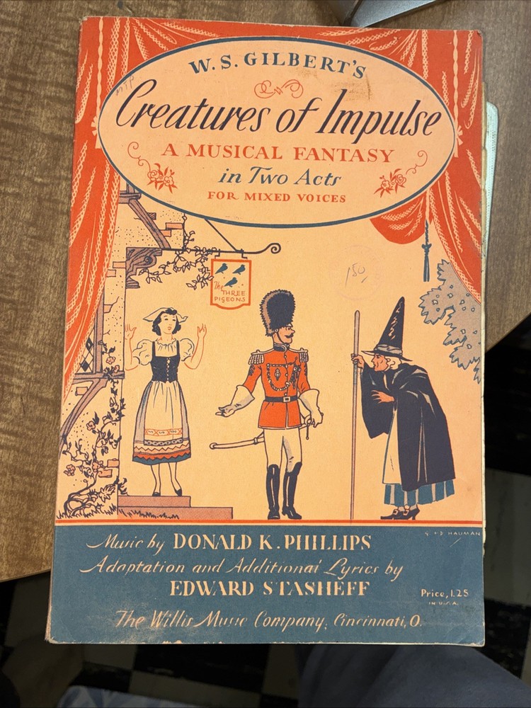 WS Gilbert&rsquo;s Creatures of Impulse a Musical Fantasy two Acts Mixed Voices 1941