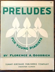 PRELUDES For Young Pianists by Florence A. Goodrich – ©1953 Summy-Birchard Pub.