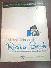 Recital Book 1: Piano Course A Companion to Book One Alfred d&rsquo;Auberge 1965