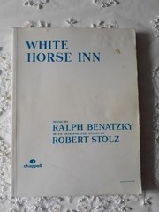 White Horse Inn. Ralph Benatzky Robert Stolz vocal score Chappell 156pp H Muller