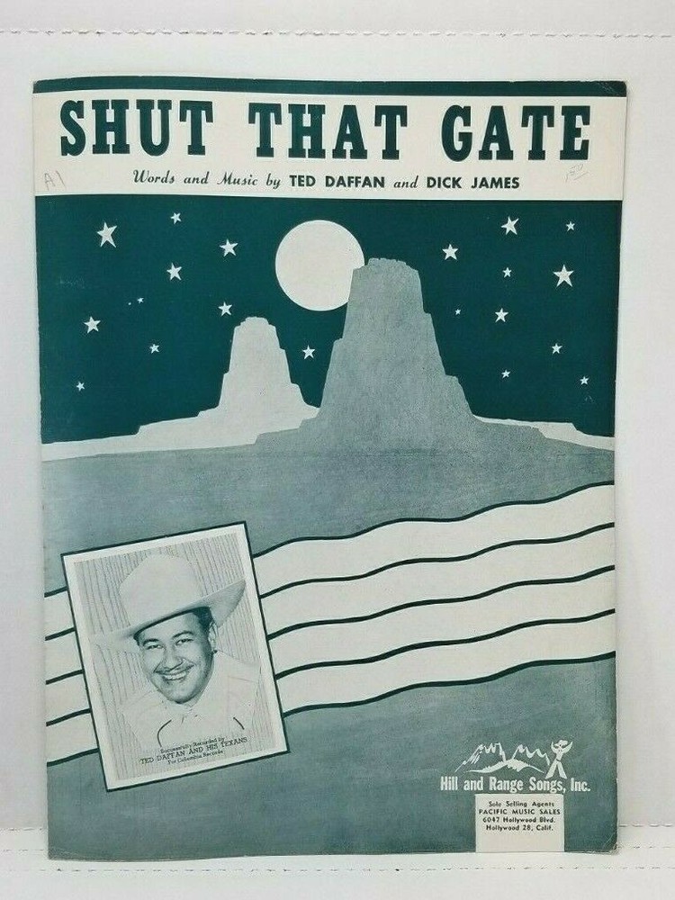 SHUT THAT GATE – by Ted Daffan & Dick James / Sheet Music 1946