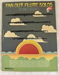 FAR-OUT FLUTE SOLOS SONGBOOK by FRED SELDEN ©1971, 33 SONGS, 32 PAGES
