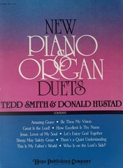 New Piano Organ Duets 1988 by Tedd Smith & Donald Hustad Hope Publishing