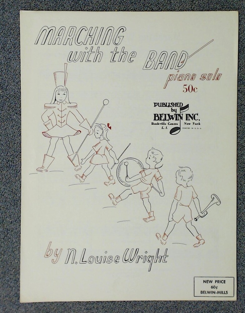 Marching With The Band Piano Solo by N. Louise Wright (Belwin 1952)