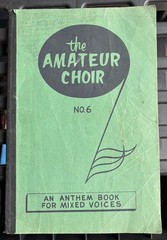 The Amateur Choir No. 6: Vintage 1955 S.A.T.B. Choral Music Book