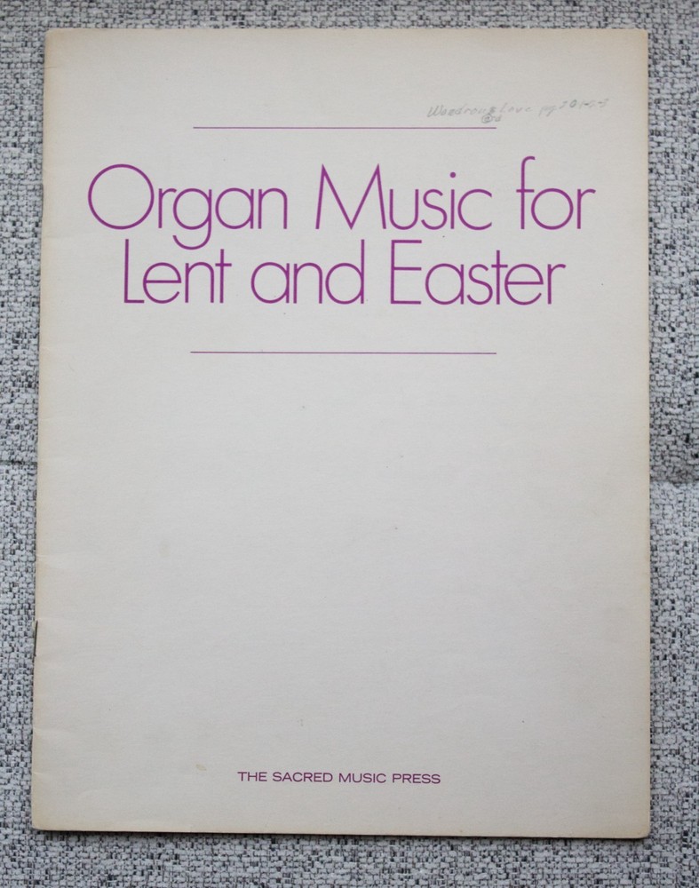 Organ Music for Lent and Easter, by Dale Wood, Gordon Young, et. al