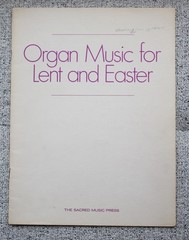 Organ Music for Lent and Easter, by Dale Wood, Gordon Young, et. al
