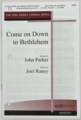 Come on Down to Bethlehem John Parker Joel Raney SATB Chorus Piano Sheet Music