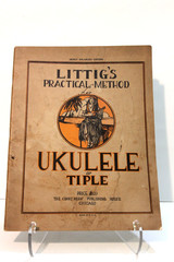 Littig&rsquo;s Practical Method Ukulele Tiple Chart Music Book Enlarged Edition 1928