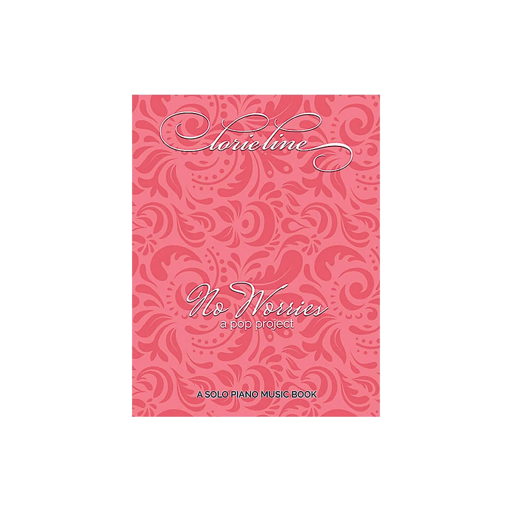 Hal Leonard Lorie Line – No Worries (A Pop Project) Piano Solo Songbook