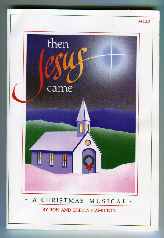 Then Jesus Came by Ron & Shelly Hamilton Christian Church Choral Song Music Book