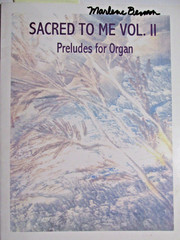 Sacred to Me, Volume II, Preludes for Organ, Organ Book