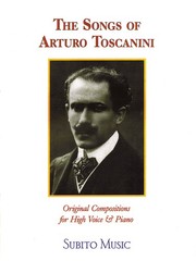 The Songs of Arturo Toscanini for High Voice Vocal Piano Sheet Music Book