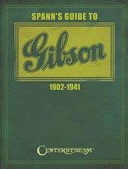 Spann&rsquo;s Guide to Gibson 1902-1941