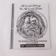 Jerry Garcia Songbook: All Good Things In All Good Time Lyrics & Chords 50th Ed.