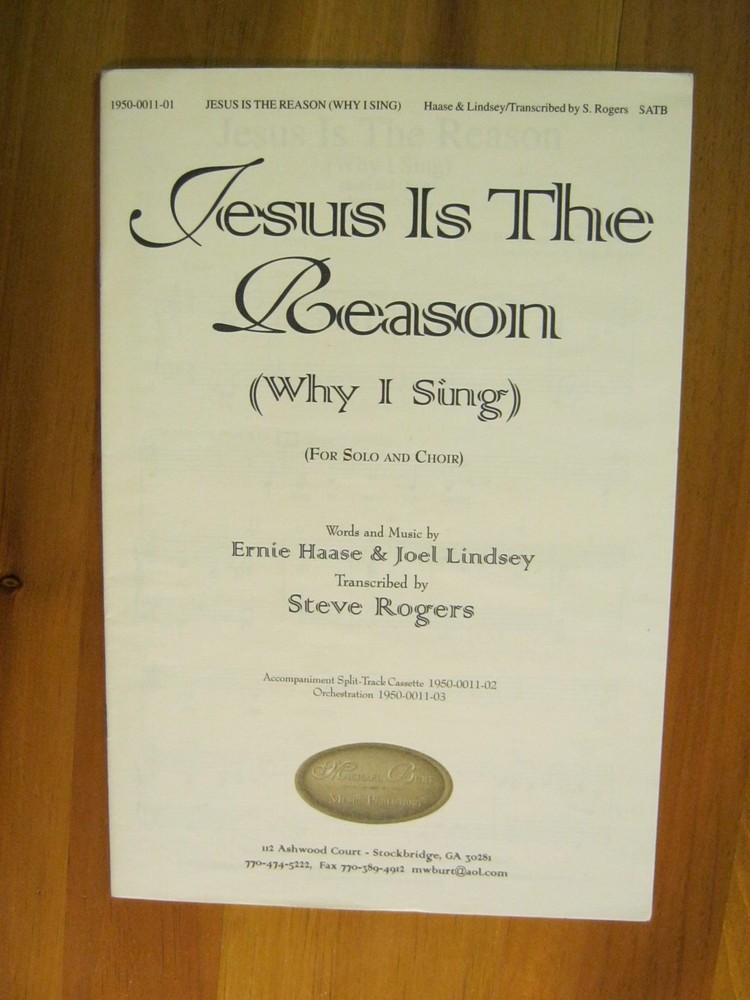 Jesus Is The Reason Why I Sing Haase/Lindsey Michael Burt Music 1998 SATB