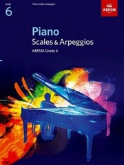Piano Scales & Arpeggios, Grade 6 (ABRSM Scales & Arpeggi… by ABRSM 1860969186