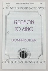 Reason To Sing SATB Mixed Voices Piano Sheet Music By Donna Butler Hinshaw Inc