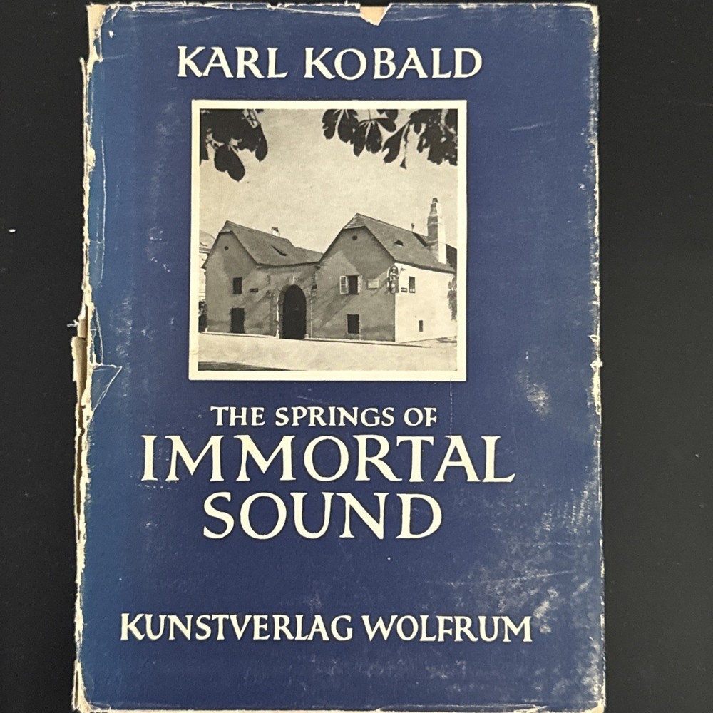 1950 Karl Kobald SPRINGS OF IMMORTAL SOUND Wolfrum Vienna DJ Austria Music Book