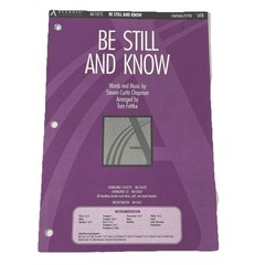 Be Still and Know by Steven Curtis Chapman Choral SATB Arr. By Tom Fettke 1999