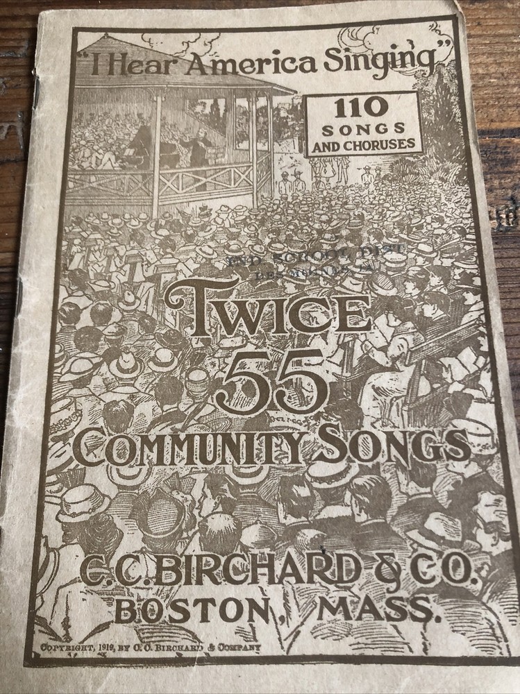 Twice 55 Community Songs I hear America Singing 1919 C C Birchard & Co Boston
