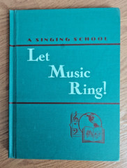 A Singing School Let Music Ring! Printed by C.C. Birchard and Company 1949 Book
