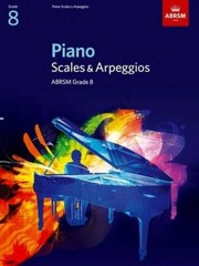 Piano Scales & Arpeggios, Grade 8 (ABRSM Scales & Arpeggi… by ABRSM 1860969208