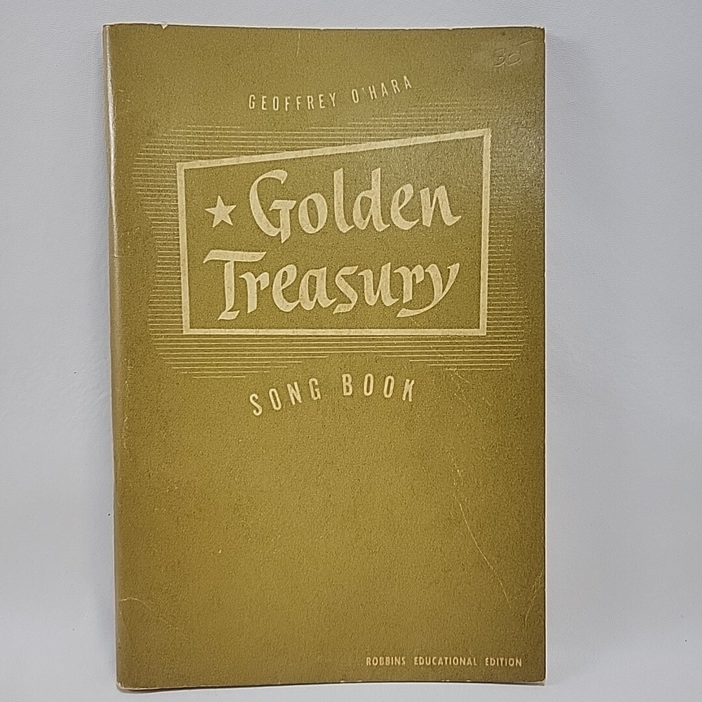 1943 Golden Treasury Song Book by Robbins Music Geoffrey O&rsquo;Hara PB Songbook
