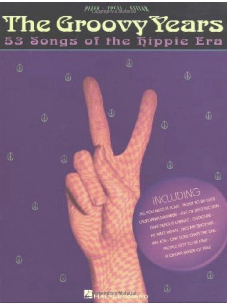 The Groovy Years: 53 Songs of the Hippie Era Songbook Piano, Vocal, Guitar