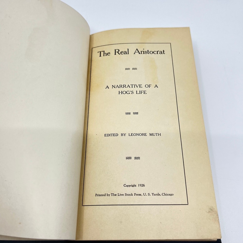 1926 The Real Aristocrat A Narrative of a Hog’s Life Lenore Muth H3-6