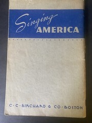 SINGING AMERICA 1940’s Song & Chorus Book Vocal Edition Zanzig C C Birchard Co