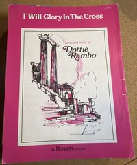 Dottie Rambo Sheet Music I Will Glory In The Cross 1978 Southern Gospel Good