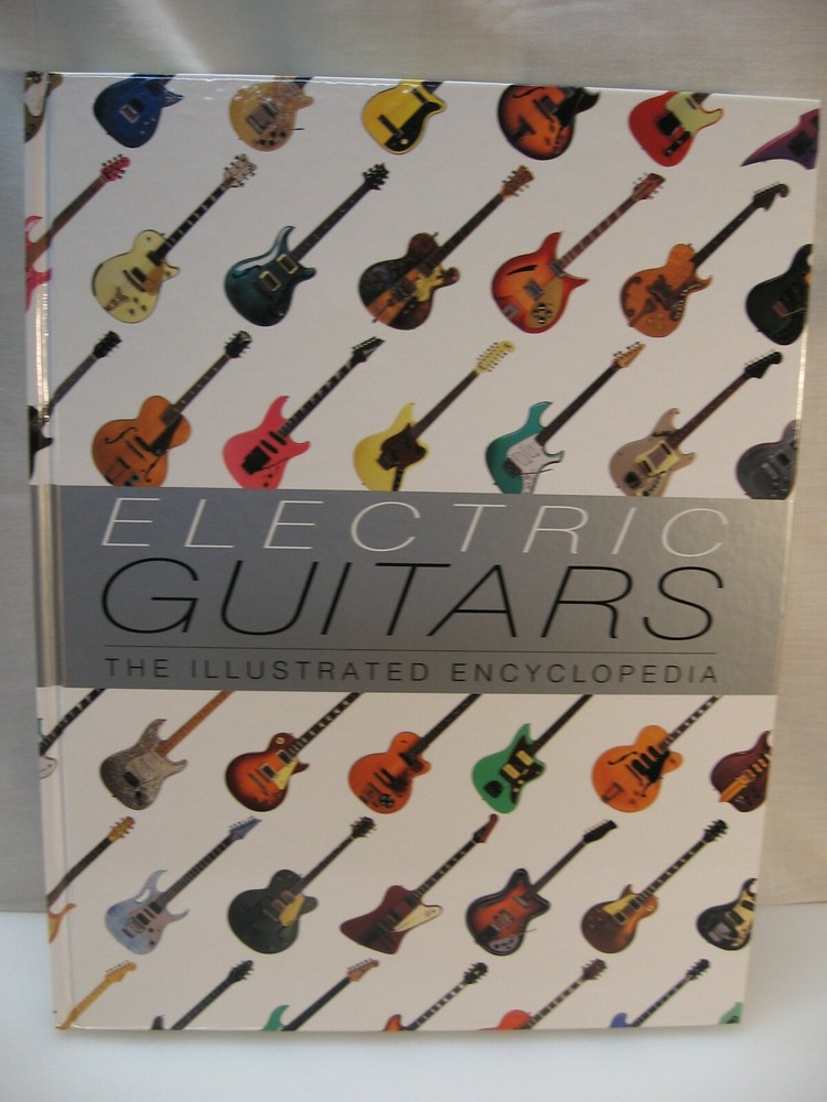 Electric Guitars: The Illustrated Encyclopedia