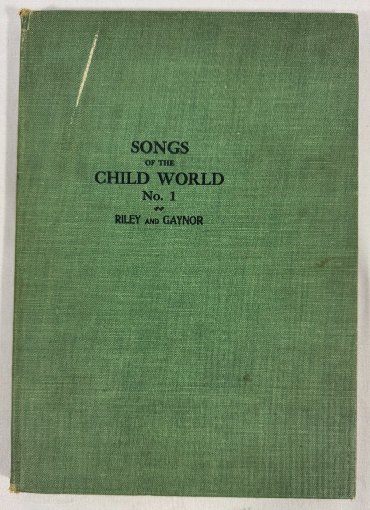 Songs of the Child World No. 1 by Riley and Gaynor – Vintage 19th Century Music