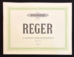 Max Reger 30 Little Chorale Preludes Op 135a Organ Sheet Music Peters