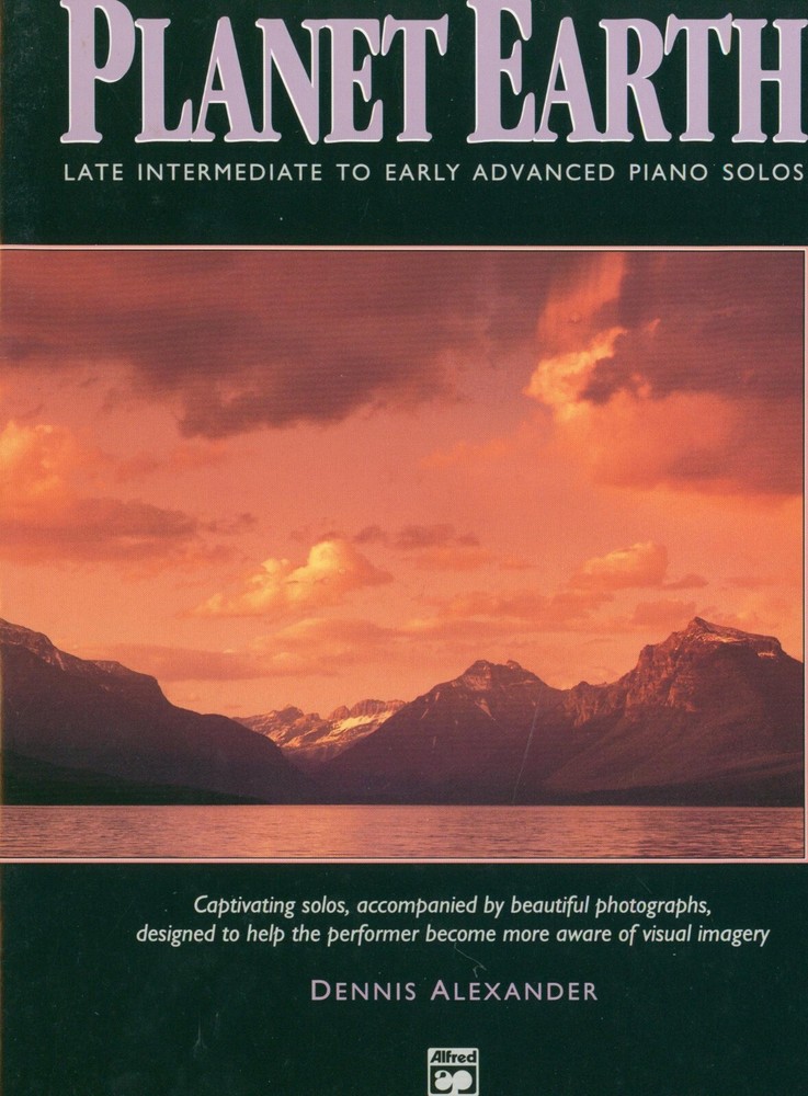 Planet Earth Late Intermediate Early Advanced Piano Solos Alexander w Photos