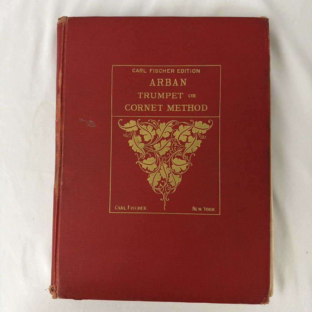 1890’s Arban’s Complete Celebrated Method Trumpet Cornet Hardcover Carl Fischer