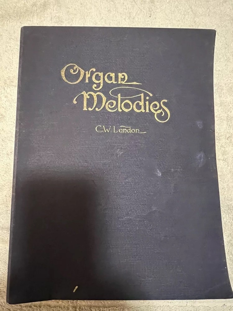 ORGAN MELODIES BY CE LANDON GEMS FROM CLASSIC AND MODERN COMPOSERS