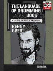 Benny Greb – The Language of Drumming: A System for Musical Expression – A Sy…