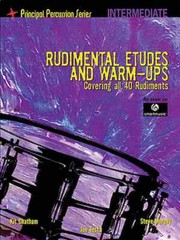 Rudimental Etudes and Warm-Ups Covering All 40 Rudiments – Principal Percussi…