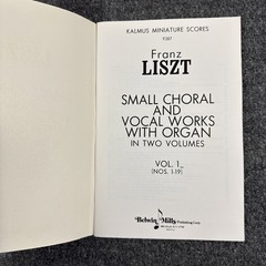 Franz Liszt Small Choral & Vocal Works with Organ Vol 1 – Kalmus Miniature Score