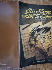 THE MUSIC OF JOHN W. PETERSON Organ Songbook arrangements by P Mickelson, 1976