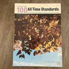 100 All Time Standards For Baldwin Organs – By Burns/Greener – 1958 – 160 Pages