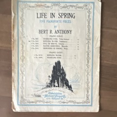 Life in Spring Five Pianoforte Pieces Piano Sheet Music Bert R. Anthony 1911