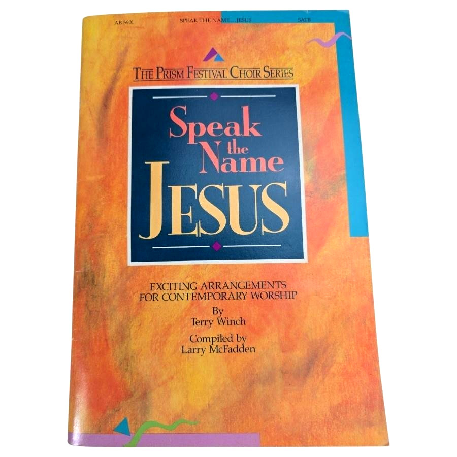 Speak The Name Jesus Choral Book SATB Choir Songbook Music 1990 Christian Vtg