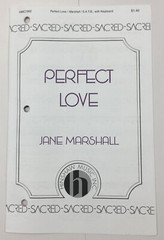 Perfect Love SATB Keyboard Sheet Music by Jane Marshall Hinshaw Music Inc