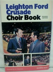 Leighton Ford Crusade Choir Book Compiled by Irv Chambers 1971