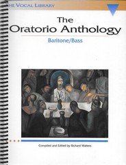 The Oratorio Anthology: The Vocal Library Baritone/Bass – NEW! FREE SHIPPING!