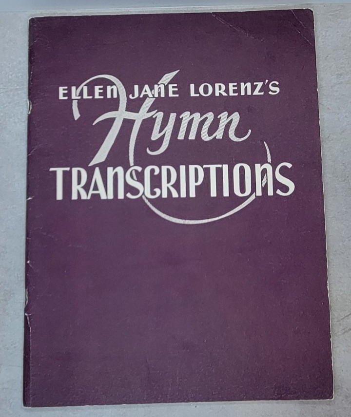 Ellen Jane Lorenz&rsquo;s Hymn Transcriptions 1955 Organ Sheet Music Church Vintage