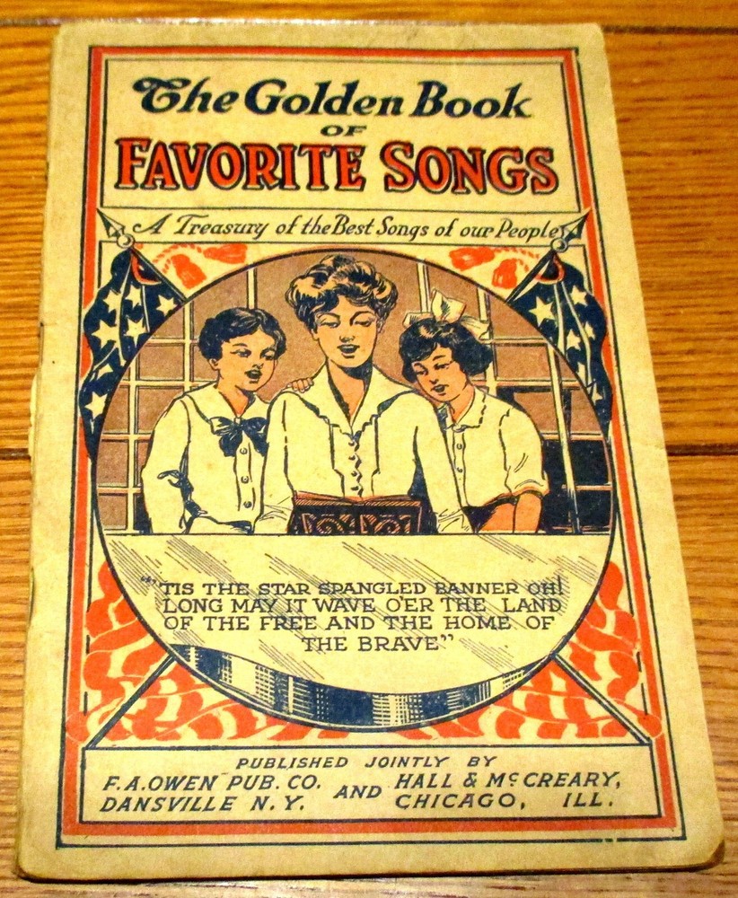 1915 The Golden Book of Favorite Songs for all Occasions & Histories 128 pages